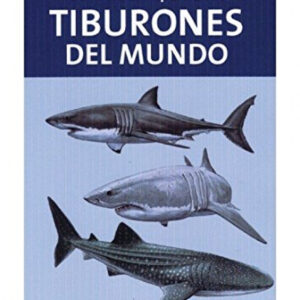 GUÍA DE CAMPO DE LOS TIBURONES DEL MUNDO
