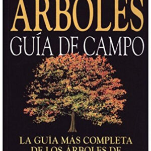 ÁRBOLES, GUIA DE CAMPO