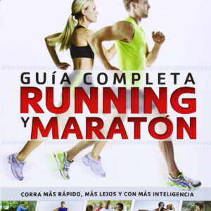 RUNNIG Y MARATON GUIA COMPLETA