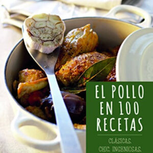 EL POLLO EN 100 RECETAS