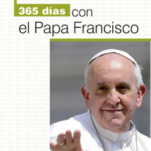 365 Días Con El Papa Francisco