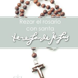 Rezar El Rosario Con Sta. Teresa De Jesús