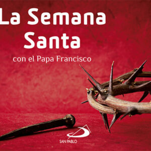 Semana Santa Con El Papa Francisco
