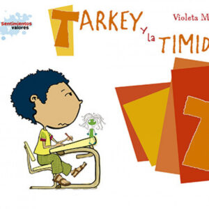T/Tarkey y la timidez