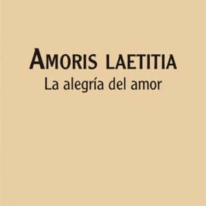Amoris laetitia: la alegría del amor