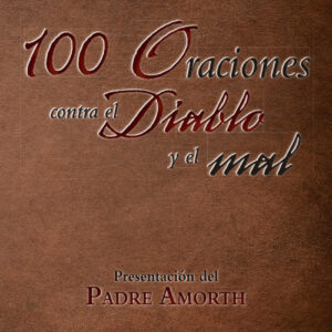 100 ORACIONES CONTRA EL DIABLO Y EL MAL