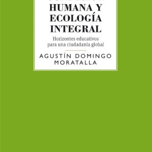 CONDICIÓN HUMANA Y ECOLOGÍA INTEGRAL
