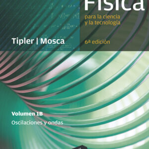 Física para la ciencia y tecnología. Volumen 1B. Oscilaciones y ondas