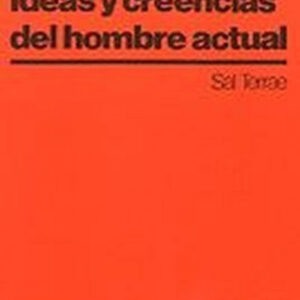 Ideas y creencias del hombre actual