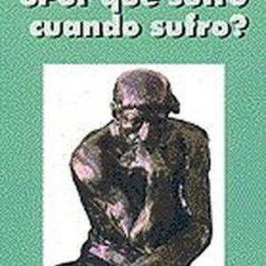 Por qué sufro cuando sufro?
