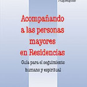 Acompañando a las personas mayores en Residencias