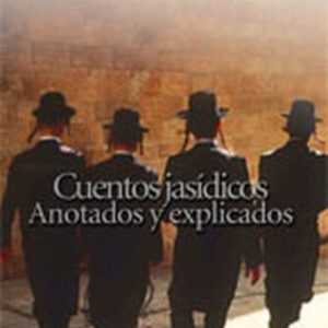 Cuentos jasídicos anotados y explicados