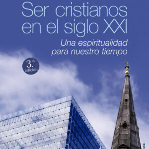 Ser cristianos en el siglo XXI