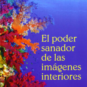 El poder sanador de las imágenes interiores