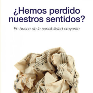 ¿Hemos perdido nuestros sentidos?