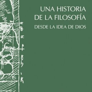 Una historia de la filosofía desde la idea de Dios