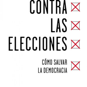 CONTRA LAS ELECCIONES