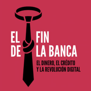 EL FIN DE LA BANCA