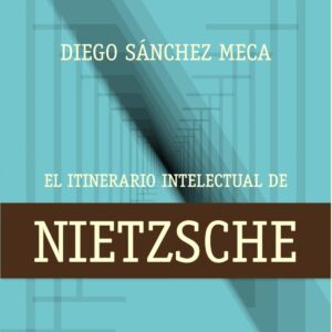 EL ITINERARIO INTELECTUAL DE NIETZSCHE