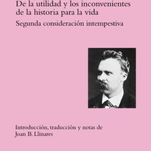 DE LA UTILIDAD Y LOS INCONVENIENTES DE LA HISTORIA PARA LA VIDA
