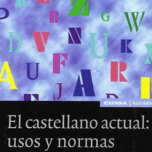 EL CASTELLANO ACTUAL USOS Y NORMAS