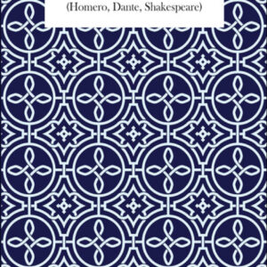 GRANDES DE LA LITERATURA (HOMERO, DANTE, SHAKESPEARE)