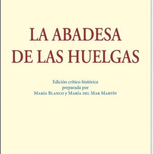 La Abadesa de las Huelgas, Ed. crítico-histórica
