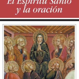 EL ESPÍRITU SANTO Y LA ORACIÓN