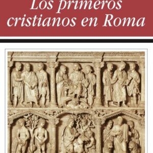LOS PRIMEROS CRISTIANOS EN ROMA