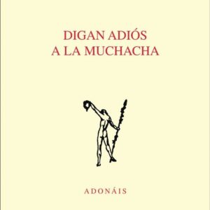 DIGAN ADIÓS A LA MUCHACHA