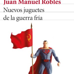 NUEVOS JUGUETES DE LA GUERRA FRÍA