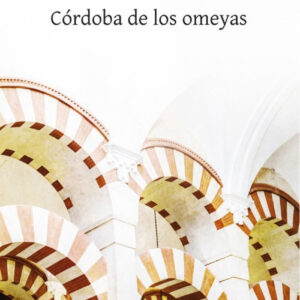 CÓRDOBA DE LOS OMEYAS