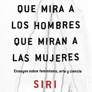 LA MUJER QUE MIRA A LOS HOMBRES QUE MIRAN A LAS MUJERES