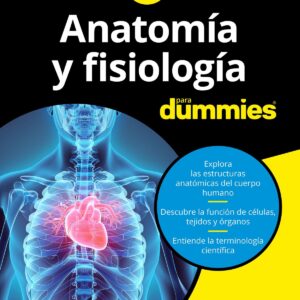 ANATOMÍA Y FISIOLOGÍA PARA DUMMIES