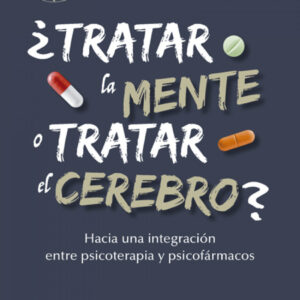 ¿Tratar la mente o tratar el cerebro?