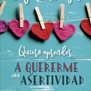QUIERO APRENDER A QUERERME CON ASERTIVIDAD