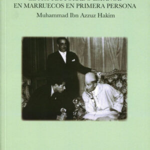 EL PROTECTORADO ESPAÑOL EN MARRUECOS EN PRIMERA PERSONA
