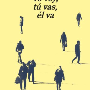 YO VOY, TÚ VAS, ÉL VA