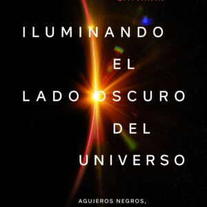 ILUMINANDO EL LADO OSCURO DEL UNIVERSO
