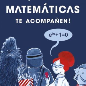¡QUE LAS MATEMÁTICAS TE ACOMPAÑEN!