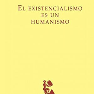 El existencialismo es un humanismo