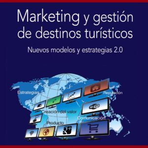 Marketing y gestión de destinos turísticos