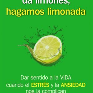 SI LA VIDA NOS DA LIMONES, HAGAMOS LIMONADA