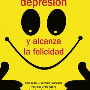 DEJA ATRÁS LA DEPRESIÓN Y ALCANZA LA FELICIDAD