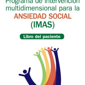 PROGRAMA DE INTERVENCIÓN MULTIDIMENSIONAL PARA LA ANSIEDAD SOCIAL (IMAS)