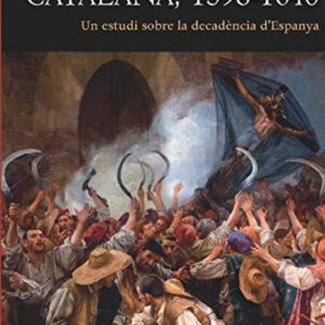 LA REVOLTA CATALANA 1598-1640