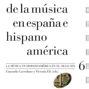 Historia de la Música en España e Hispanoamérica, Vol. 6 : La música en Hispanoamérica en el siglo X