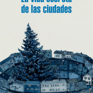 LA VIDA SECRETA DE LAS CIUDADES