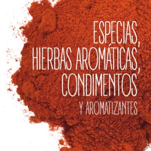 Especias, hierbas aromáticas, condimentos y aromatizantes