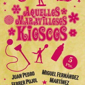 AQUELLOS MARAVILLOSOS KIOSKOS